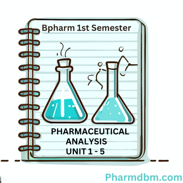 Pharmaceutical Analysis Notes Pdf – Bpharm 1st Semester - Pharmdbm