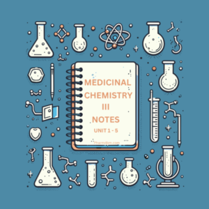 Medicinal Chemistry 3 Notes - Bpharm 6th Semester