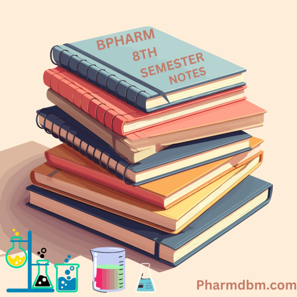 Bpharm 8th-semester Notes In Pdf – Free Download. - Pharmdbm