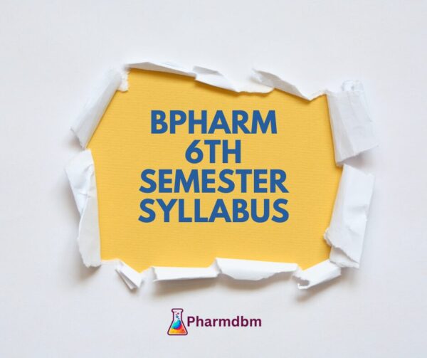 Bpharm 6th Semester Syllabus